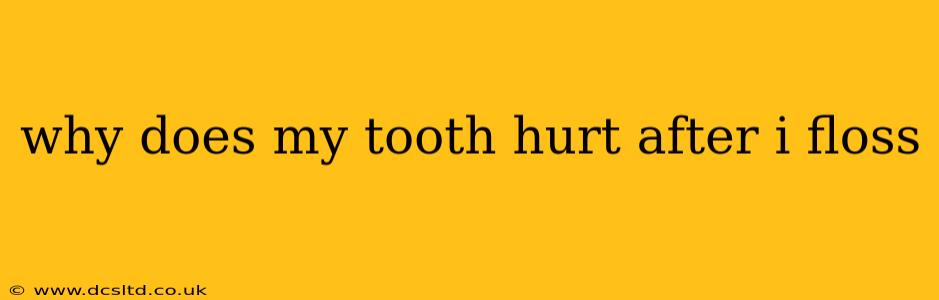 why does my tooth hurt after i floss