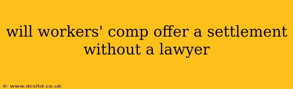 will workers' comp offer a settlement without a lawyer