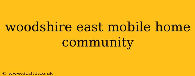 woodshire east mobile home community