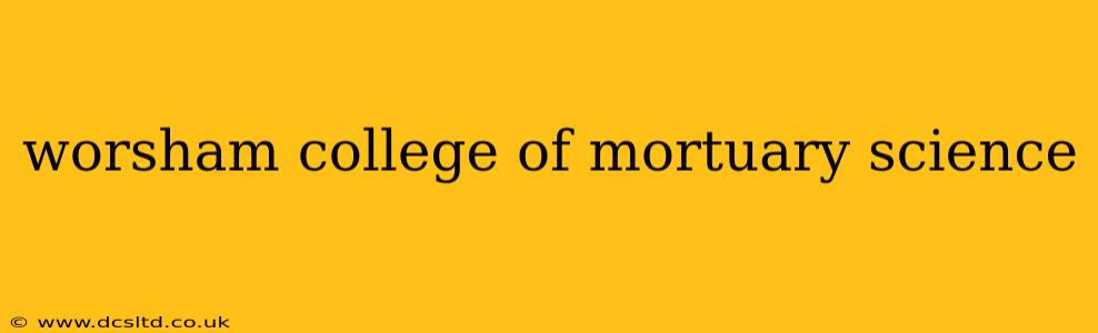worsham college of mortuary science