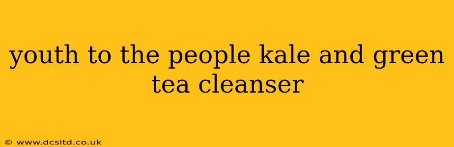 youth to the people kale and green tea cleanser